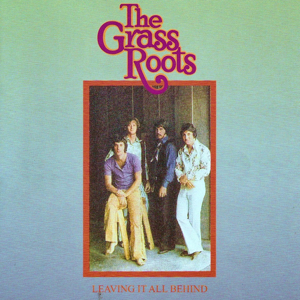 The Grass Roots - 1969 - Leaving It All Behind