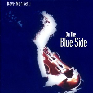 DAVE MENIKETTI - ON THE BLUE SIDE (1998)