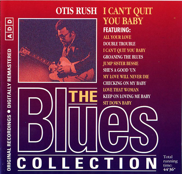 The Blues Collection - 19 - Otis Rush - I Cant Quit You Baby