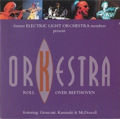 The Orchestra (ex-members Electric Light Orchestra) - Roll Over Beethoven(1993)  + No Rewind  (2001)